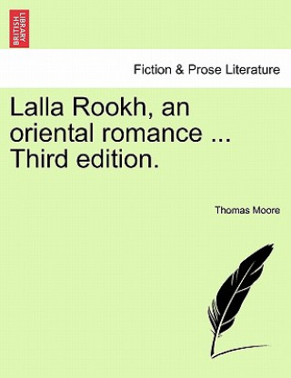 Książka Lalla Rookh, an Oriental Romance ... Third Edition. Moore