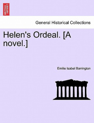 Book Helen's Ordeal. [A Novel.] Emilie Isabel Barrington