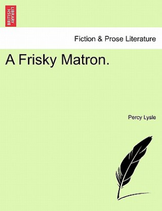 Könyv Frisky Matron. Percy Lysle
