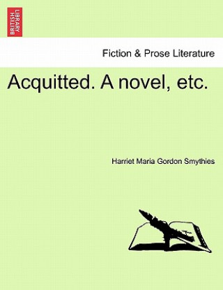 Libro Acquitted. a Novel, Etc. Harriet Maria Gordon Smythies