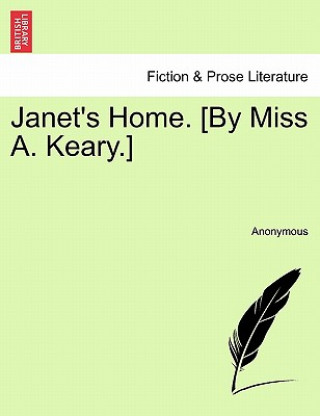 Carte Janet's Home. [By Miss A. Keary.] Anonymous