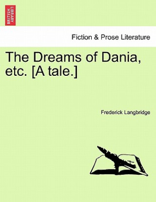 Kniha Dreams of Dania, Etc. [A Tale.] Frederick Langbridge