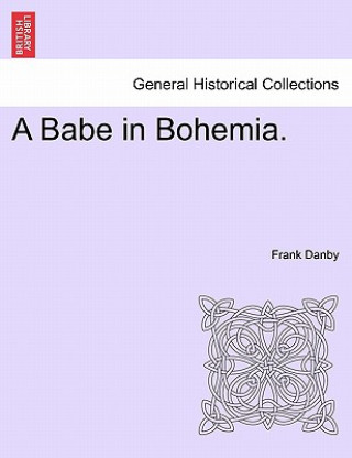Könyv Babe in Bohemia. Frank Danby