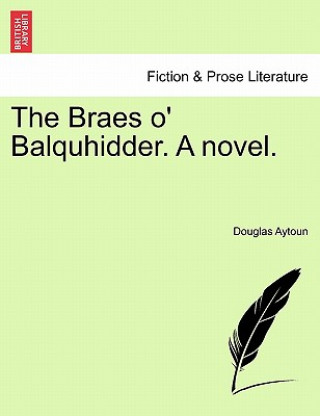 Książka Braes O' Balquhidder. a Novel. Douglas Aytoun