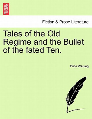 Książka Tales of the Old Regime and the Bullet of the Fated Ten. Price Warung