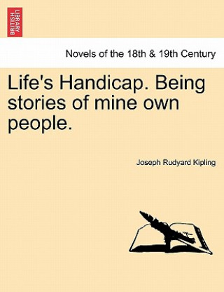 Carte Life's Handicap. Being Stories of Mine Own People. Joseph Rudyard Kipling
