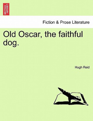 Knjiga Old Oscar, the Faithful Dog. Edwin Henry Landseer