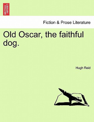 Carte Old Oscar, the Faithful Dog. Hugh Reid