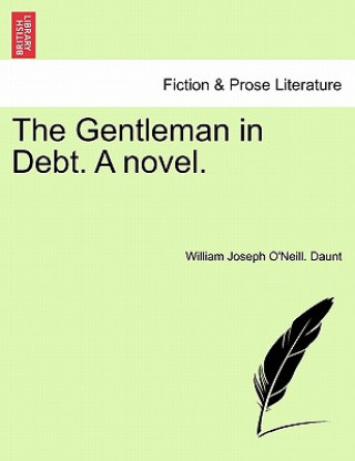 Carte Gentleman in Debt. a Novel. William Joseph O Daunt