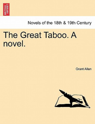 Carte Great Taboo. a Novel. Grant Allen