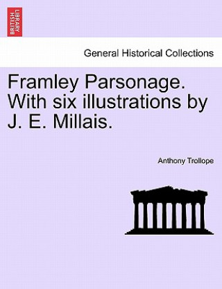 Carte Framley Parsonage. with Six Illustrations by J. E. Millais. Vol. II Anthony Trollope