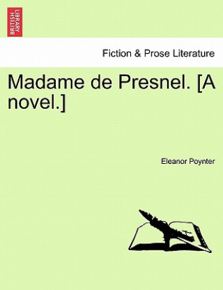 Libro Madame de Presnel. [A Novel.] Eleanor Poynter