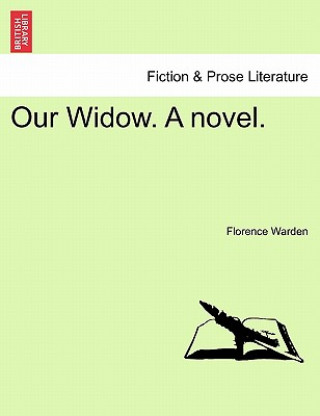 Kniha Our Widow. a Novel. Florence Warden