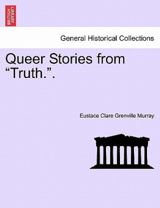 Kniha Queer Stories from "Truth.." Eustace Clare Grenville Murray