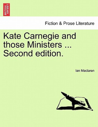 Libro Kate Carnegie and Those Ministers ... Second Edition. Ian MacLaren