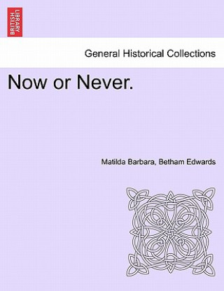 Kniha Now or Never. Matilda Barbara Betham Edwards