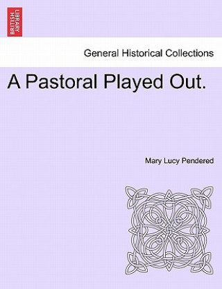 Książka Pastoral Played Out. Mary Lucy Pendered