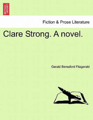 Kniha Clare Strong. a Novel. Gerald Beresford Fitzgerald