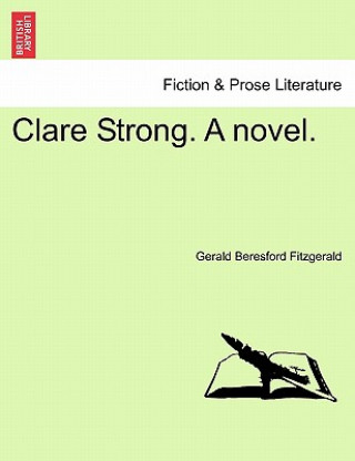 Book Clare Strong. a Novel. Gerald Beresford Fitzgerald