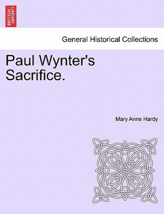 Carte Paul Wynter's Sacrifice. Mary Anne Hardy