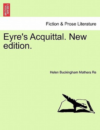 Könyv Eyre's Acquittal. New Edition. Helen Buckingham Mathers Re