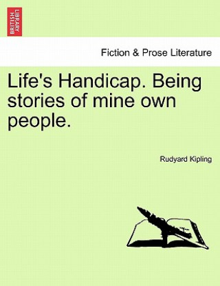 Книга Life's Handicap. Being Stories of Mine Own People. Rudyard Kipling