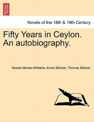 Kniha Fifty Years in Ceylon. an Autobiography. Thomas Skinner