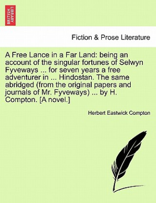 Kniha Free Lance in a Far Land Herbert Eastwick Compton