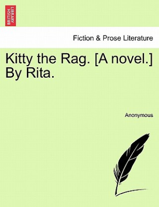 Carte Kitty the Rag. [A Novel.] by Rita. Anonymous