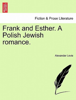 Kniha Frank and Esther. a Polish Jewish Romance. Alexander Levie