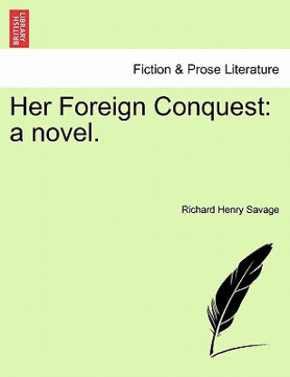 Kniha Her Foreign Conquest Richard Henry Savage