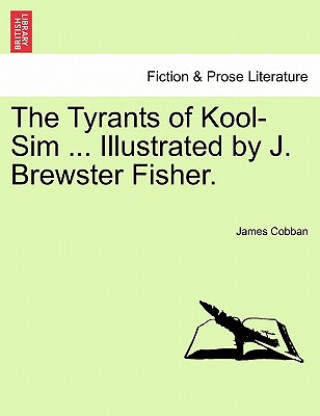 Livre Tyrants of Kool-Sim ... Illustrated by J. Brewster Fisher. James Cobban