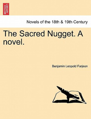 Kniha Sacred Nugget. a Novel. B L Farjeon