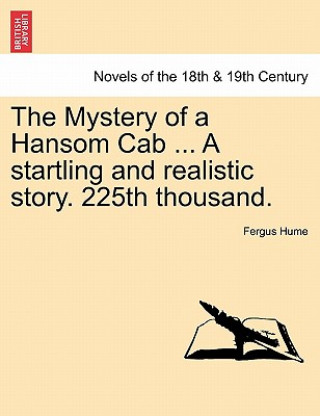 Knjiga Mystery of a Hansom Cab ... a Startling and Realistic Story. 225th Thousand. Fergus Hume