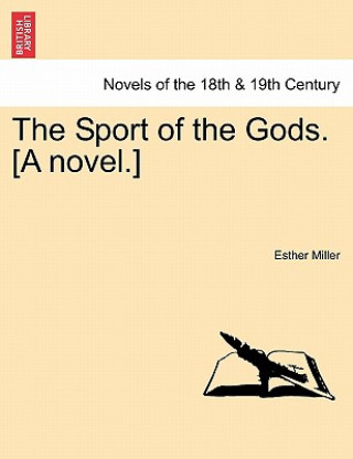 Könyv Sport of the Gods. [A Novel.] Esther Miller