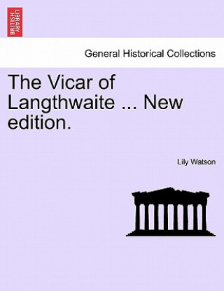 Knjiga Vicar of Langthwaite ... New Edition. Lily Watson