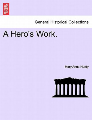 Book Hero's Work. Mary Anne Hardy