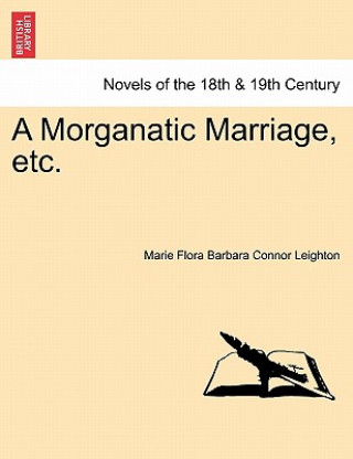 Carte Morganatic Marriage, Etc. Marie Flora Barbara Connor Leighton