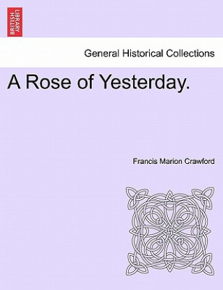 Book Rose of Yesterday. F Marion Crawford