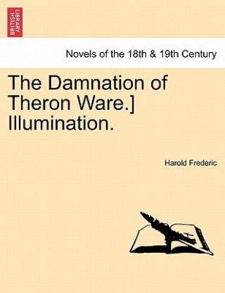 Knjiga Damnation of Theron Ware.] Illumination. Harold Frederic