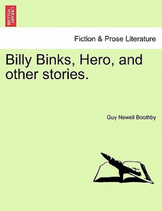 Książka Billy Binks, Hero, and Other Stories. Guy Newell Boothby