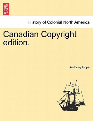 Könyv Canadian Copyright Edition. Anthony Hope