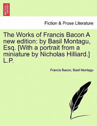 Книга Works of Francis Bacon a New Edition Basil Montagu