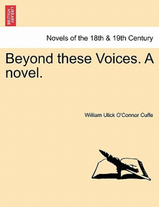 Kniha Beyond These Voices. a Novel. William Ulick O Cuffe