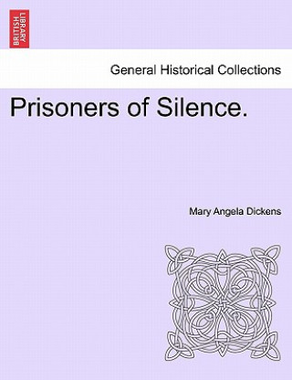 Kniha Prisoners of Silence. Mary Angela Dickens
