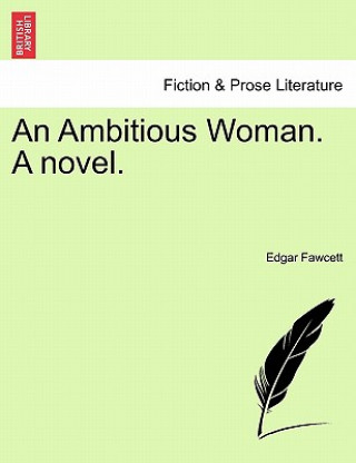 Könyv Ambitious Woman. a Novel. Edgar Fawcett