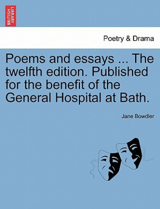 Libro Poems and Essays ... the Twelfth Edition. Published for the Benefit of the General Hospital at Bath. Jane Bowdler