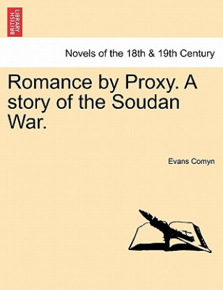 Carte Romance by Proxy. a Story of the Soudan War. Evans Comyn