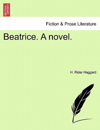 Kniha Beatrice. a Novel. Sir H Rider Haggard