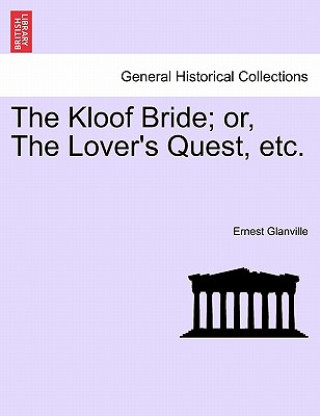 Könyv Kloof Bride; Or, the Lover's Quest, Etc. Ernest Glanville